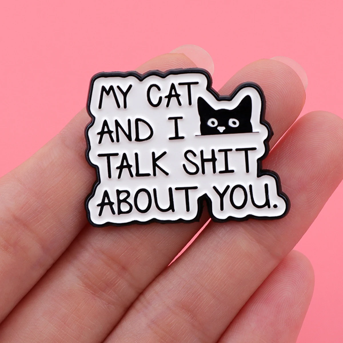 MY CAT AND I Enamel Pins Funny Quotes Brooches Badge Lapel Pin For Backpack Clothes Accessories Animal Jewelry Party Gifts