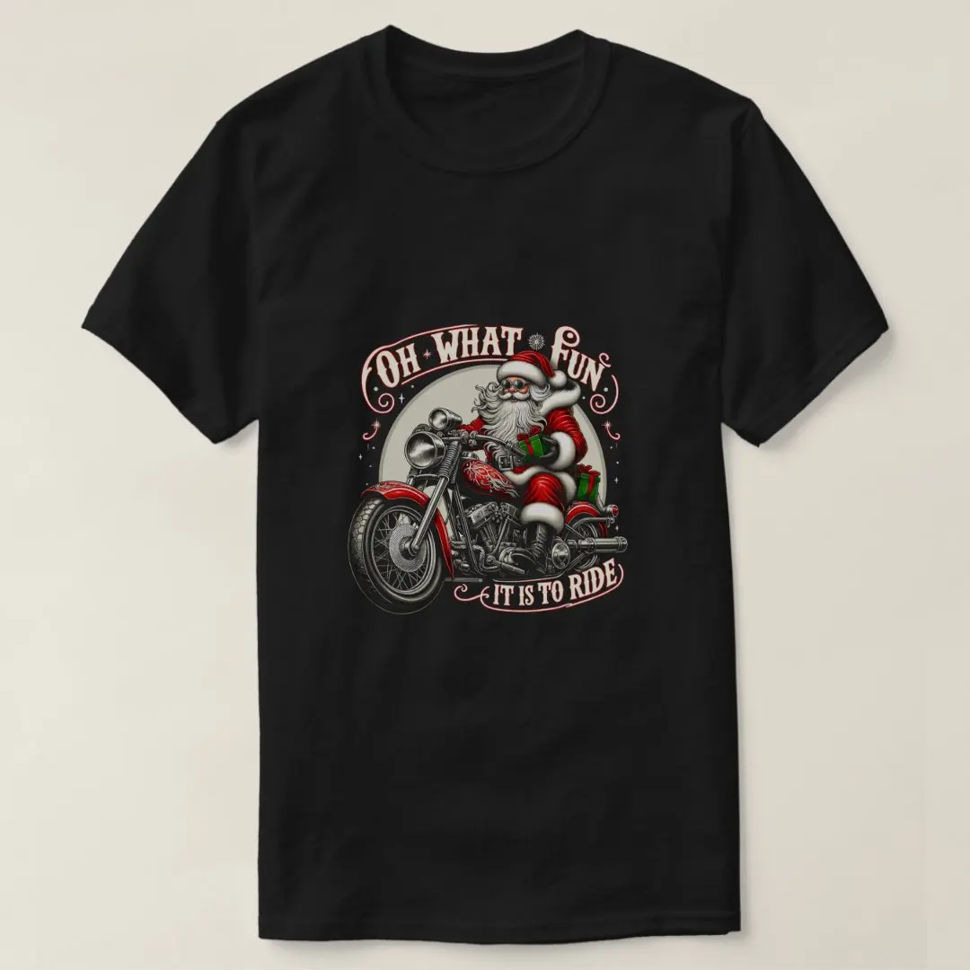 

Oh What Fun It is To Ride Motorcycle Biker Santa Xmas T-Shirt 100% Cotton O-Neck Short Sleeve Casual Mens T-shirt Streetwear