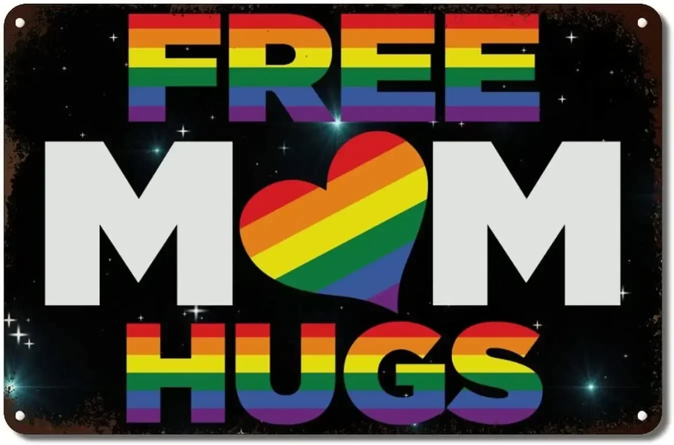 Gay LGBTQ Aluminum Sign Free Mom Hugs LGBT Metal Sign Equality Rainbow Pride Month Retro Vintage Tin Metal Sign For