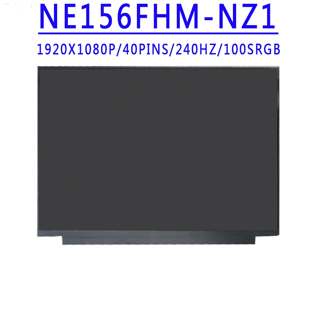 NE156FHM-NZ1 NE156FHM NZ1 15.6 inch 1920X1080 IPS FHD 40pins EDP 240HZ Matte LCD Screen