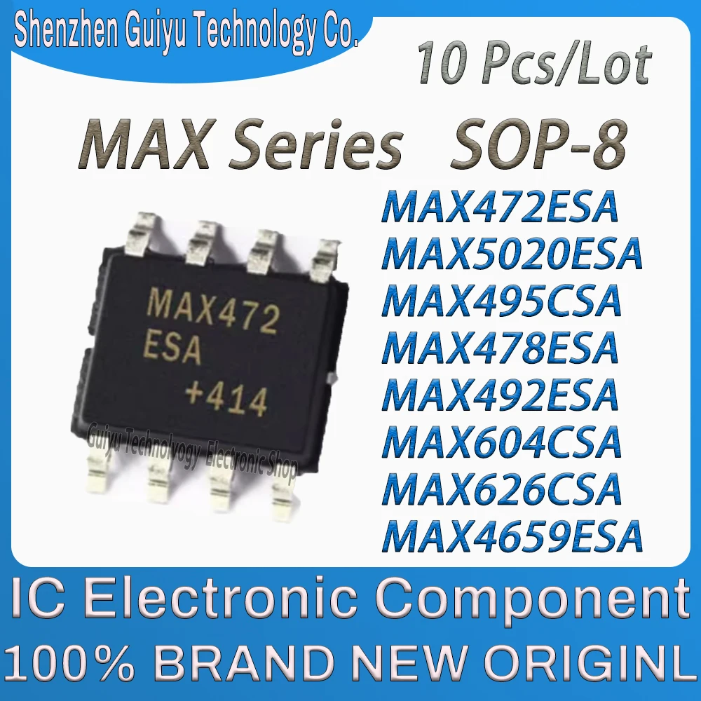 10 Pcs/Lot MAX472ESA MAX5020ESA MAX495CSA MAX478ESA MAX492ESA MAX604CSA MAX626CSA MAX4659ESA MAX472 MAX626 MAX SOP-8 IC Chip