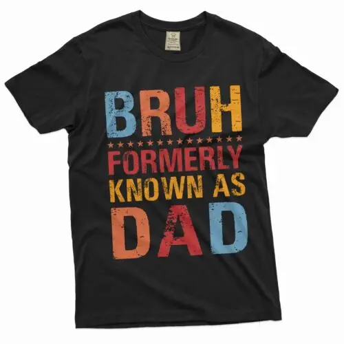 Funny Father's day Bruh formerly known as dad shirt Christmas Fathers day tee