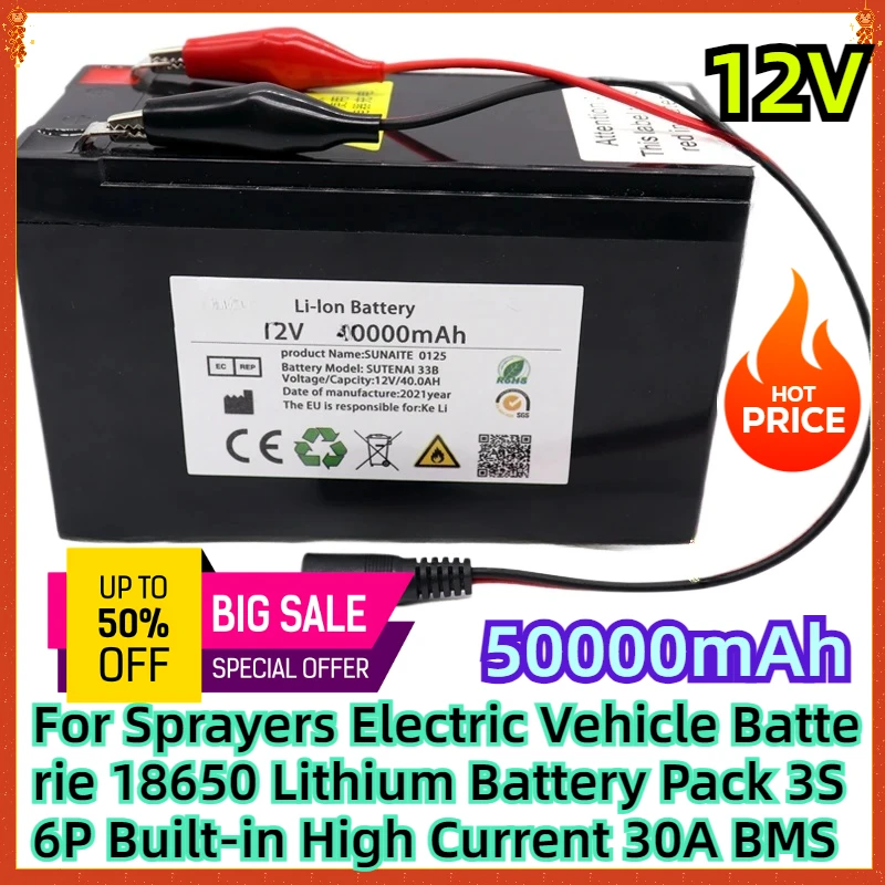 

For Sprayers Electric Vehicle Batterie 12V 50Ah 18650 Lithium Battery Pack 3S6P Built-in High Current 30A BMS