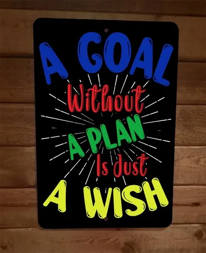 A Goal Without a Plan is Just a Phrase Quote  Metal Wall Sign