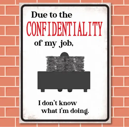 DUE TO THE CONFIDENTIALITY OF MY JOB Retro Metal Sign Man Cave Bar Pub Plaque