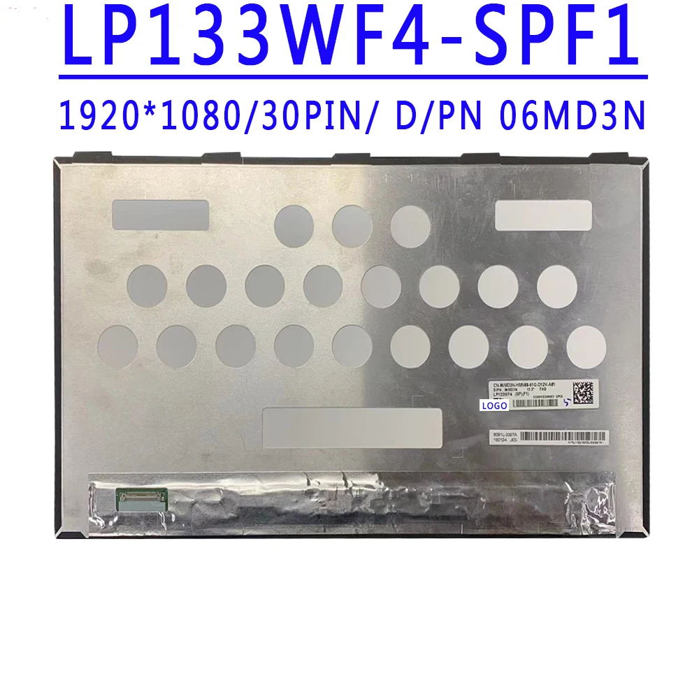 

D/PN 06MD3N LP133WF4-SPF1 13.3 inch 1920X1080 IPS FHD 30 Pins EDP 400 cd/m² 60HZ Wihtout Touch LCD Screen LP133WF4 SPF1