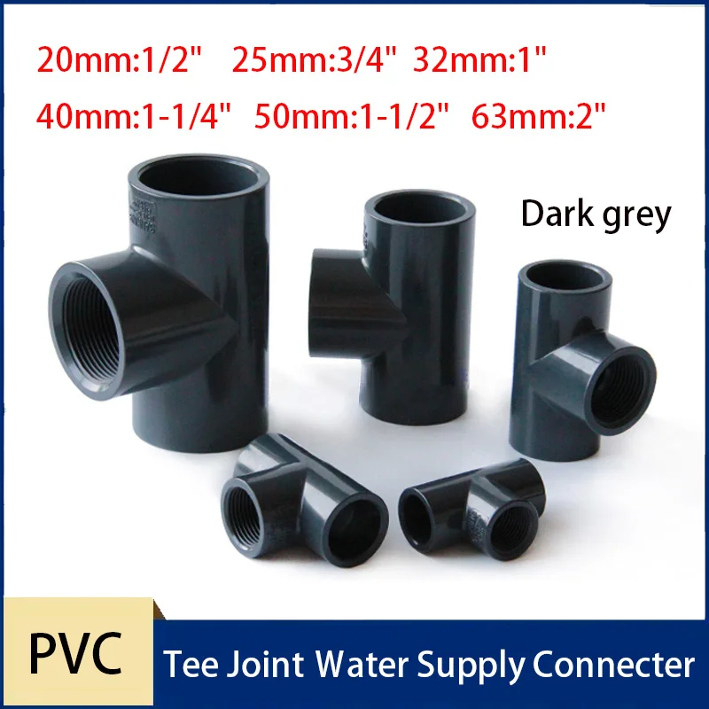 

1PCS Dark grey PT20mm-63mm PVC Tee Joint Ｗater Supply Connecter Aquarium Fish Tank Garden Irrigation Water Pipe Connectors