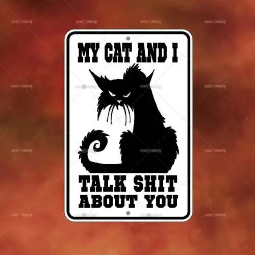 Cat And I Talk About  Metal Sign Home room wall art gift decor funny B2455