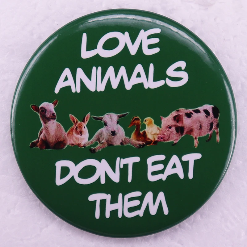 Love Animals Don't Eat Them Pinback Button Pin Vegetarian Vegan Tinplate Badge Jewelry Decorate 58MM Green