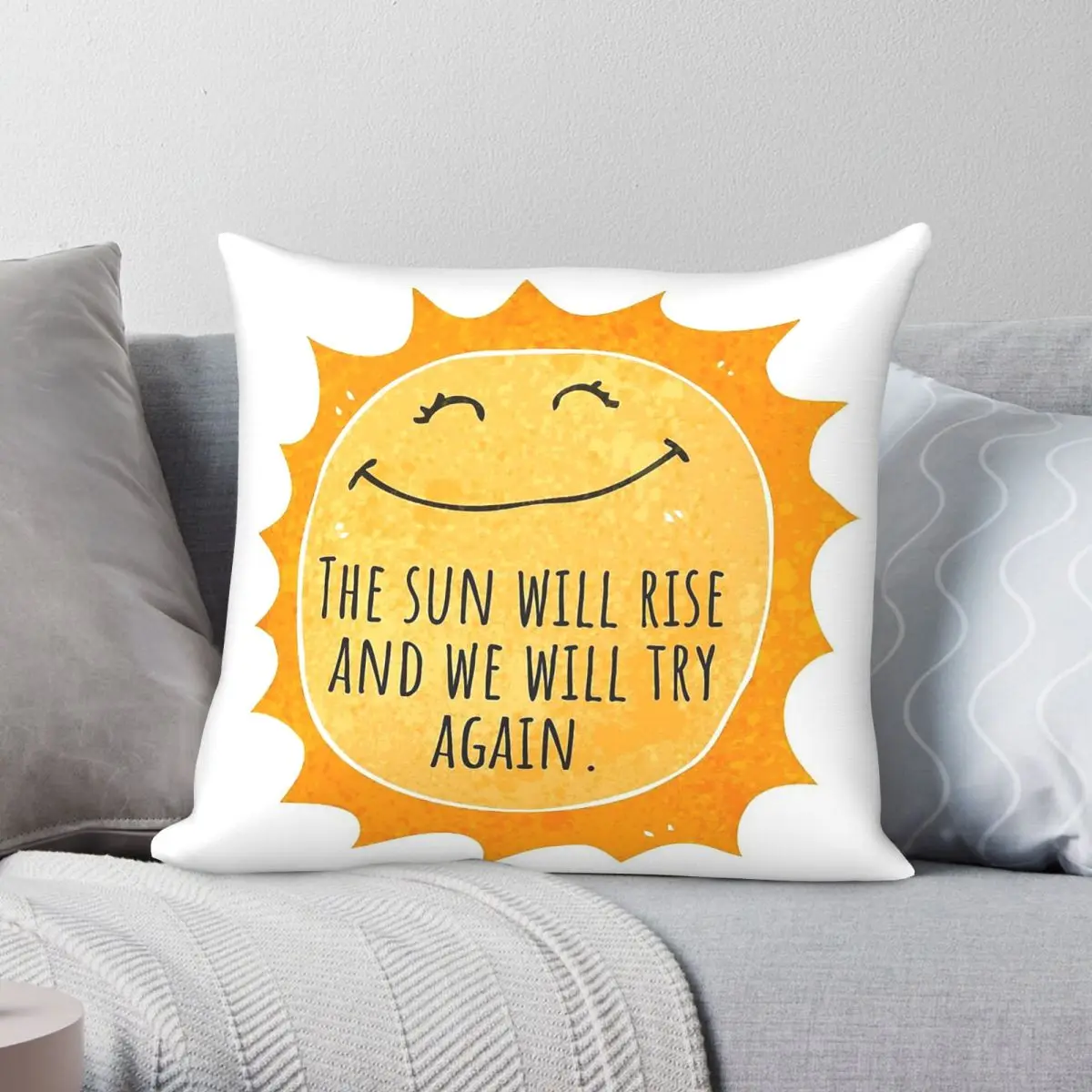 Sun Will Rise We Will Try Again Square Pillowcase Polyester Linen Velvet Pattern Zip Decor Throw Pillow Case Home Cushion Cover