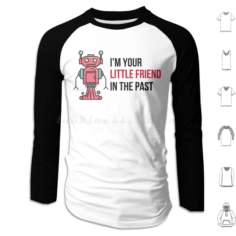 I'M Your Little Friend In The Past Hoodie cotton Long Sleeve Difficult Dinner Direction Director Discover Discuss Discussion