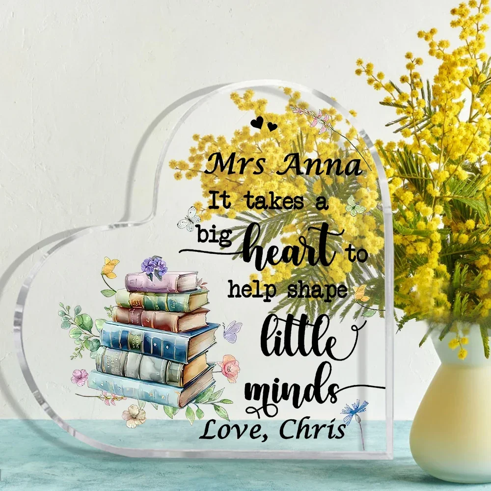 Personalized Heart Acrylic Plaque Teacher Gift It Takes A Big Heart To Shape Little Minds