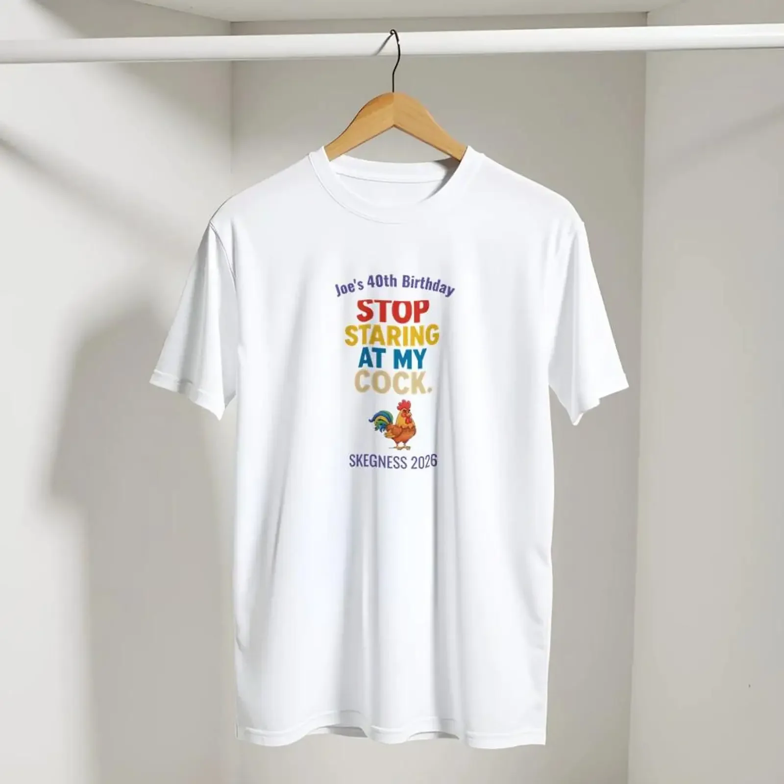 Joe's 40th Birthday Stop Staring At My Cock Funny Rooster T Shirt Skegness 2026 vintage Washed Soft Slightly Breathable Stylish