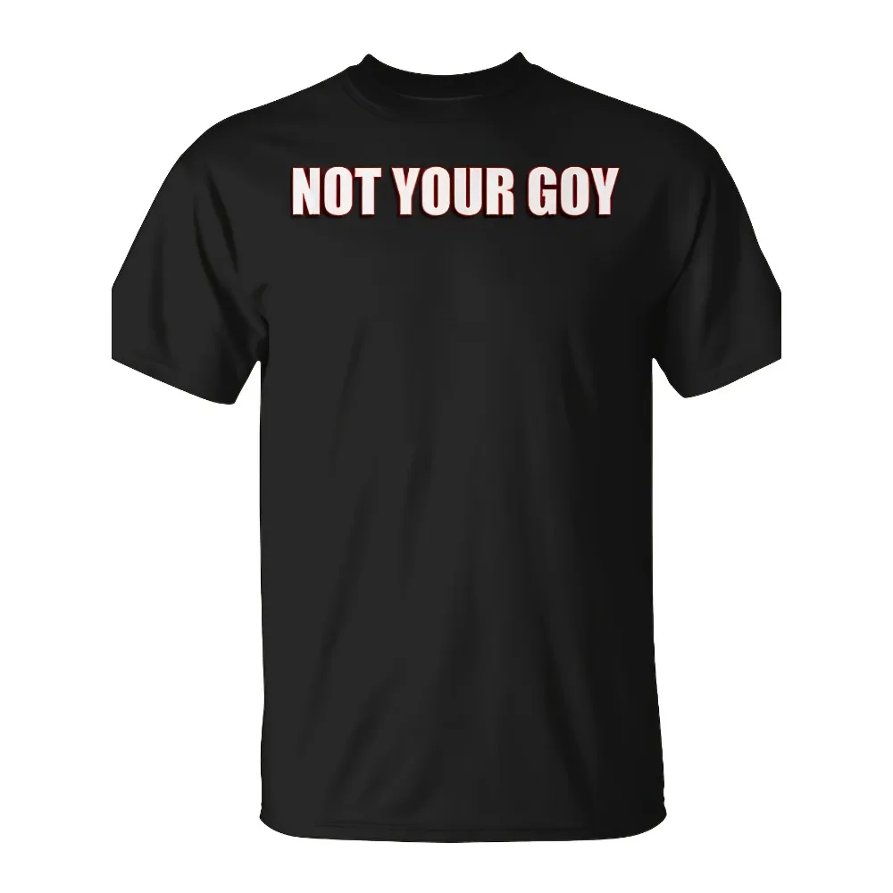 NOT YOUR GOY T-Shirt for Men & - Unisex Soft Cotton Streetwear Tee with NOT YOUR GOY Print, Round Neck Short Sleeve Casual Top, Machine Washable Suitable for Daily Wear, Parties, Going Out - - Comfortable Apparel