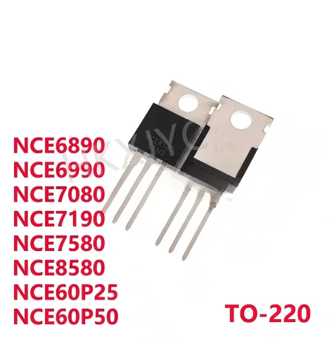 (10piece) New NCE60P25 NCE60P50 NCE6890 NCE6990 NCE7080 NCE7190 NCE7580 NCE8580 TO-220 In Stock