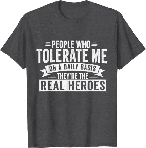 Die Menschen, die mich tolerieren, sind die wahren Helden. Sarkastisches, lustiges T-Shirt mit Y2k-Humor, personalisierte Buchstaben, bedrucktes Spruch-T-Shirt, Neuheits-Top – Detail 9