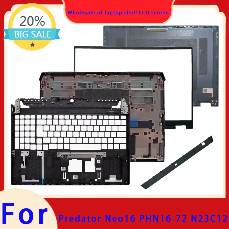 Suitable for Predator Neo16 N23C12 PHN16-72 Laptop LCD Screen Top Cover, Screen Frame, Palm Support, Bottom Shell, Hinge Cover