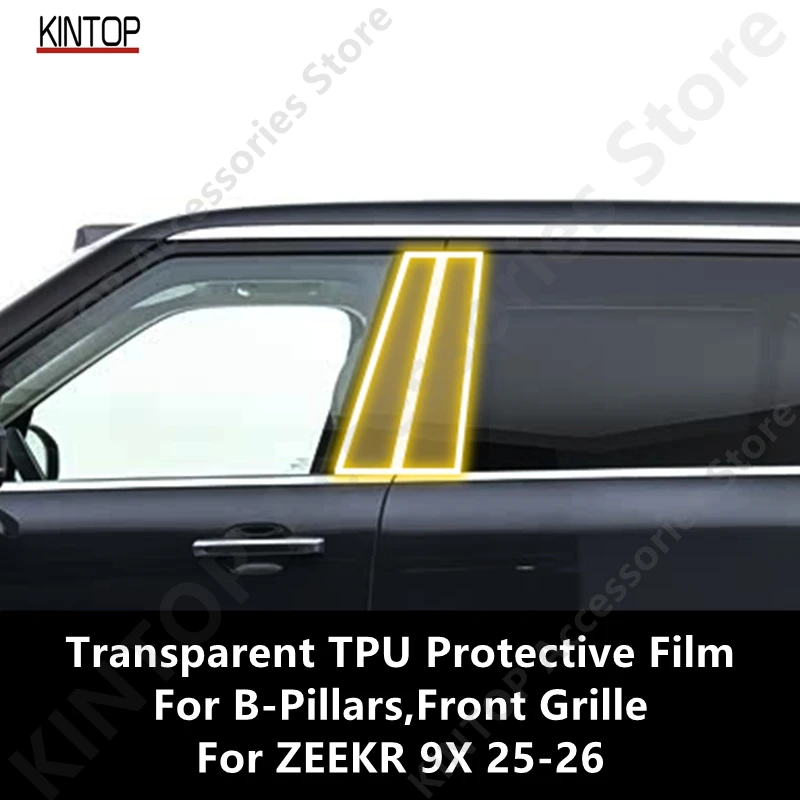 

For ZEEKR 9X 25-26 B-Pillars,Front Grille Transparent TPU Protective Film Anti-scratch Repair Accessories Refit