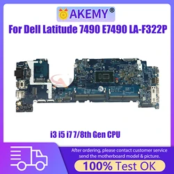 LA-F322P For Dell Latitude 7490 E7490 Laptop Motherboard 0R462V 0NFCCJ 0PP44F DAZ40 LA-F321P Mainboard With i3 i5 i7 7/8th