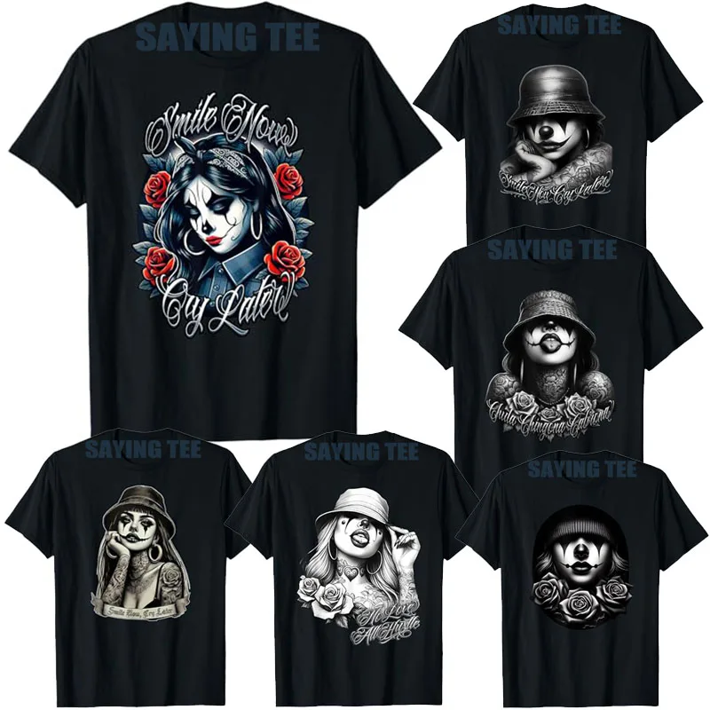 Chicana Payasa Tattoo Chicano Clown Art Chola Women Cholo T-Shirt SMILE NOW CRY LATER Y2k Tee NO LOVE ALL HUSTLE, NO MORE TEARS