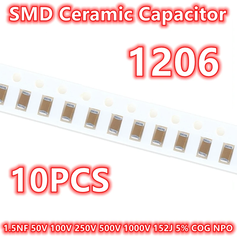 (10pcs) Original 1206 1.5NF 50V 100V 250V 500V 1000V 152J 5% COG NPO SMD Ceramic Capacitor IC