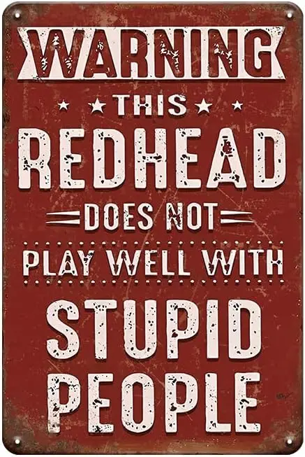 Warning This Redhead Does Not Play Well With Stupid People,Funny Sarcastic Tin Sign Wall Decor Man Cave Bar,Office,Cafe,Garage T