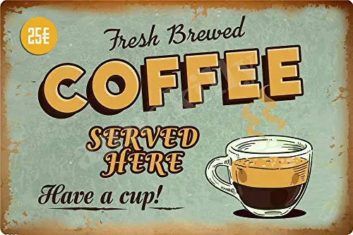 Vintage Fresh Brewed Coffee Served Here Have a Cup Metal Plaque Tin Sign for Home Kitchen Market Wall Decor Signs 12x8inch