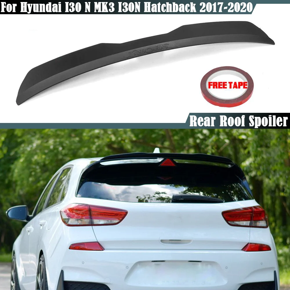 

Rear Roof Lip Spoiler Wing For Hyundai I30 N MK3 I30N Hatchback 2017 2018 2019 2020 Car Tail Wing Decoration Strips