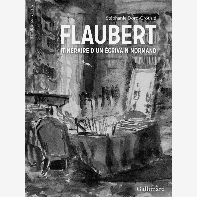 

Flaubert Itinerary Of A Norman Writer Stephanie Dordcrousle Gallimard 9782072930317 Book