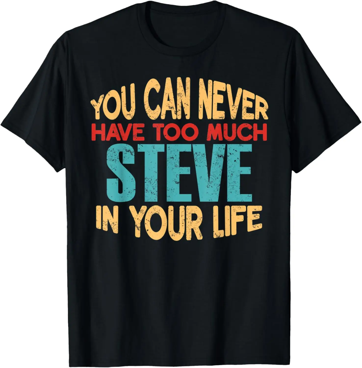 

Funny Steve Personalized Tshirt First Name Joke Item T-Shirt