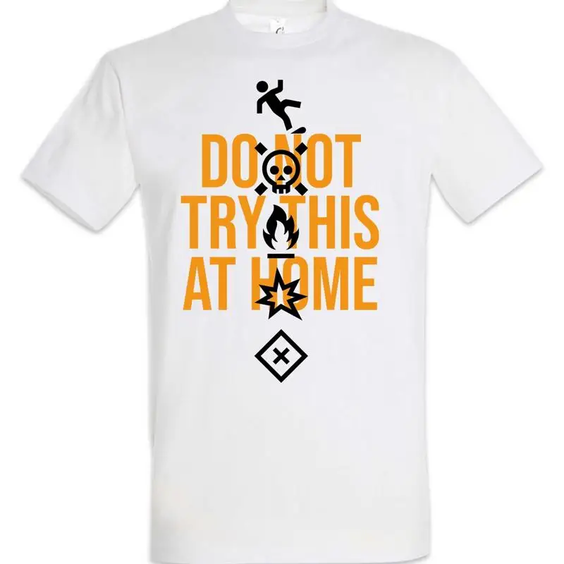 Do Not Try This At Home Scientist Stuntman Fun Professor Nerd Teacher T Shirt