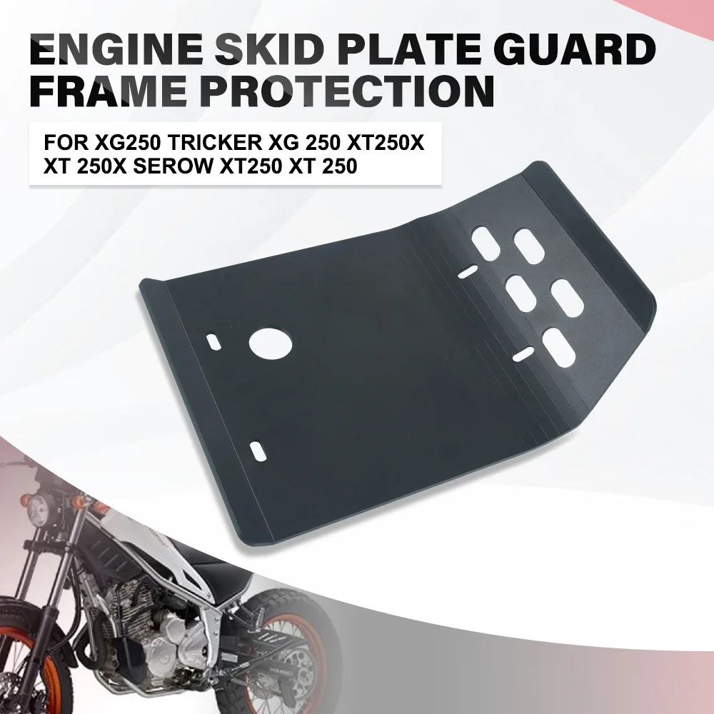 

For Yamaha XG250 Tricker XG 250 XT250X XT 250X Serow XT250 XT 250 Skid Plate Bash Frame Guard Aluminum Motorcycle Accessories