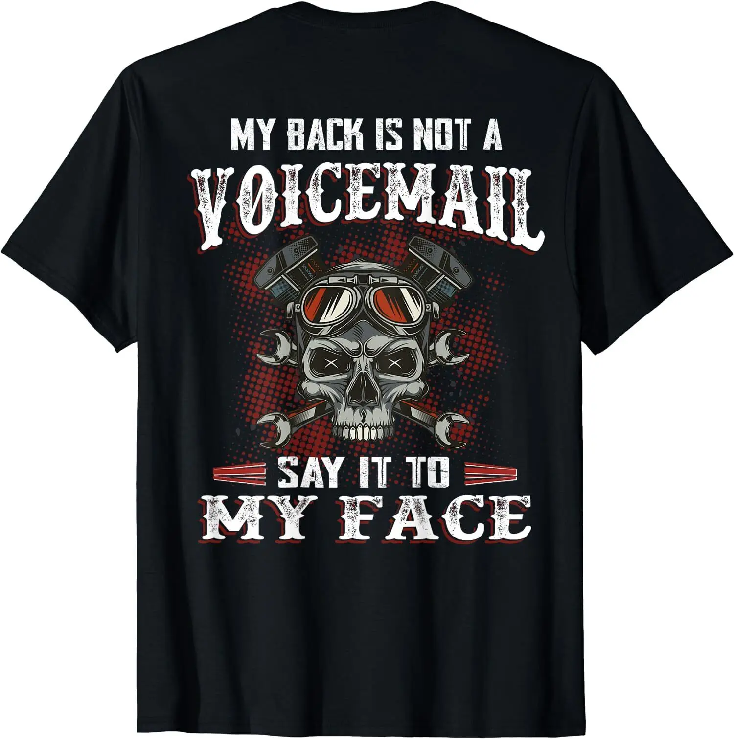 NEW LIMITED My Back Is Not A Voicemail Say It To My Face T-Shirt