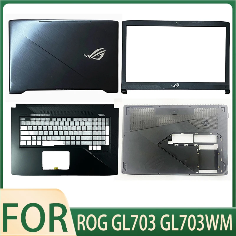 

New Original For ROG S7B GL703 GL703WM LCD Back Cover /LCD Bezel /Upper cover /Bottom Case/Bottom case door