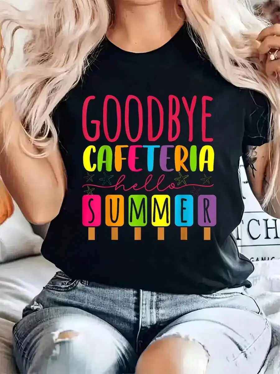 

Goodbye Cafeteria Hello Summer Graphic Tee Women Short Sleeve Crew Neck T-Shirt