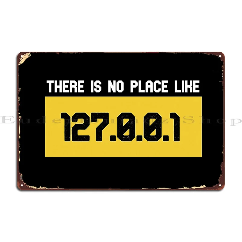 Programming Joke There Is No Place Like 127 0 0 1 Metal Signs Living Room Kitchen Pub Garage Designs Tin Sign Poster