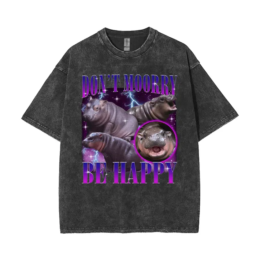 Moo Deng Don't Moory Be Happy Meme T-shirt Cute Baby Hippo Funny Tshirts Men Women Oversized Vintage Washed Short Sleeve T Shirt