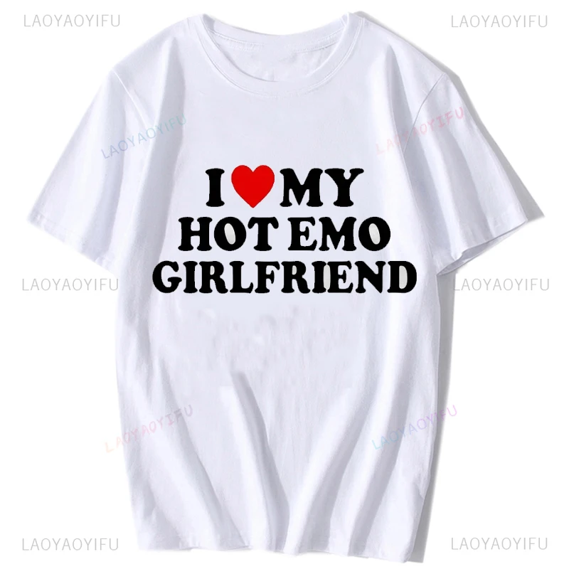 Novelty I Love My Hot Emo Girlfriend GF Red Heart T Shirts Graphic Streetwear Short Sleeve Birthday Gifts T-shirt