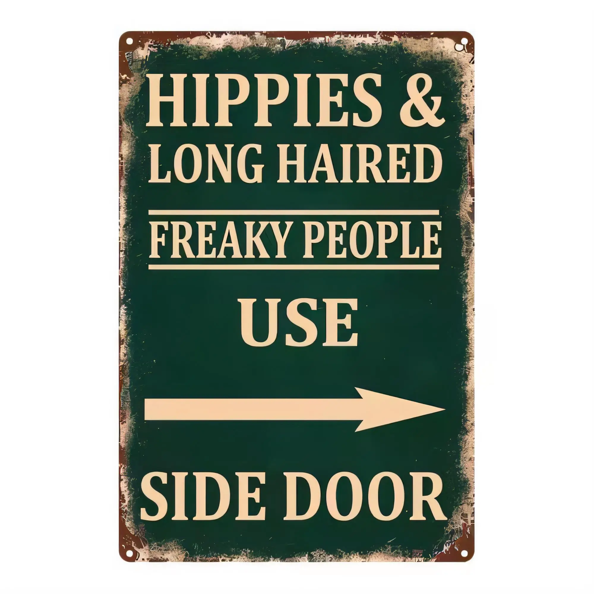 Tin Sign “Hippies & Long Haired Freaky People Use Side Door” Vintage Metal Plaque, Funny Wall Decor for Bar Pub Garage Man Cave,