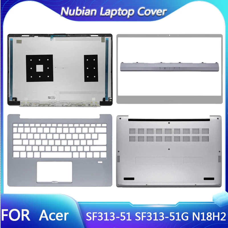 

New Laptop Back Cover Rear Lid/Front Bezel/Palmrest Upper Case/Bottom Case/Hinge Cover For Acer Swift3 SF313-51 N18H2 Top Silver