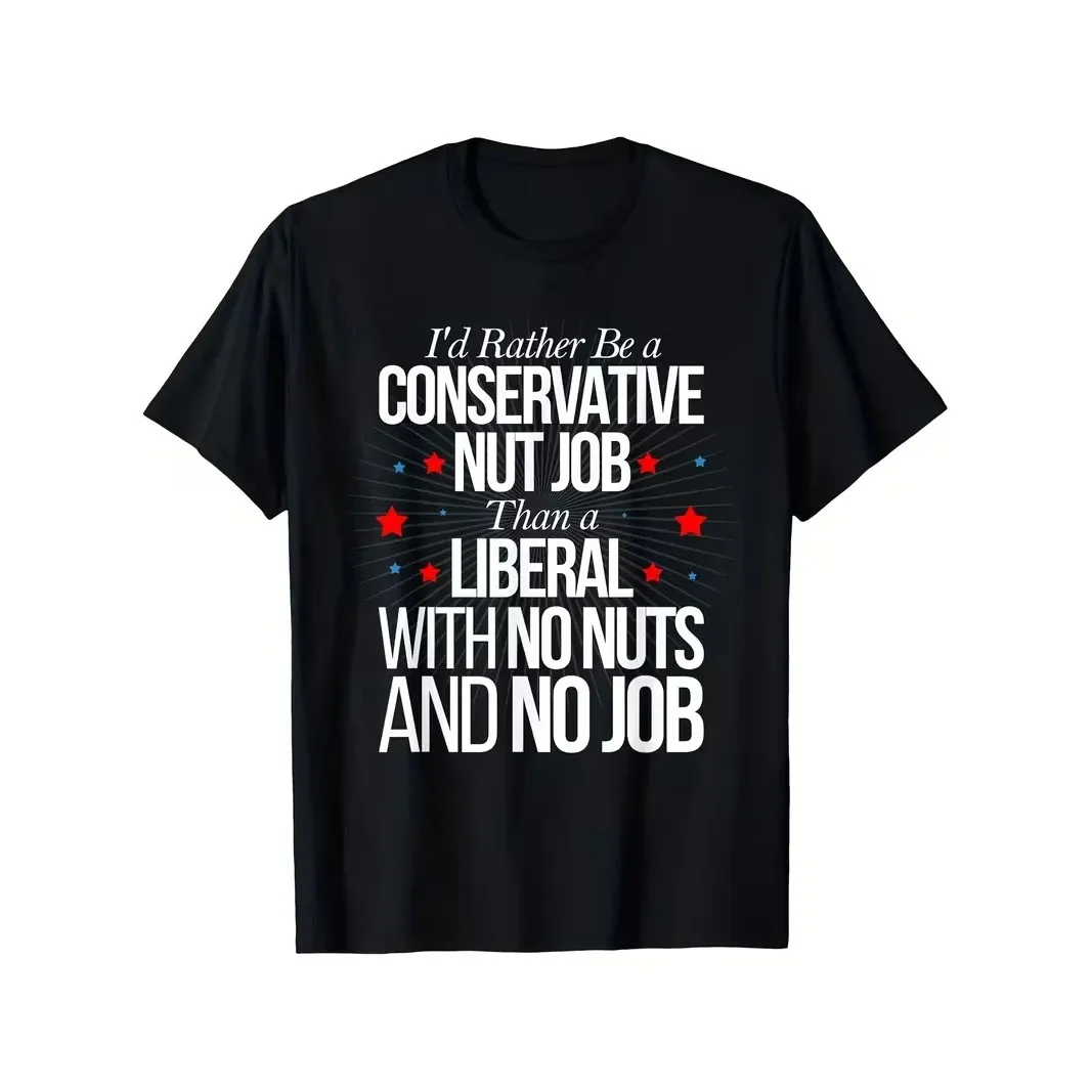 Conservative Nut Job Liberal Funny Political Statement Graphic Cotton T-Shirt Men's Trip Tee