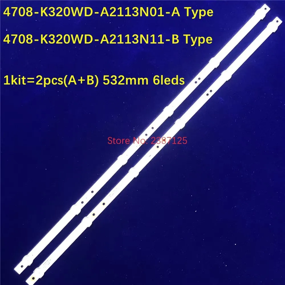 532 مللي متر LED قطاع 6 مصباح 4708-K320WD-A2113N01 نوع A 4708-K320WD-A1113N11 نوع B TX-32FR250K K320WDX A1 A2 2T-C32ACSA 32PHF5055/T3
