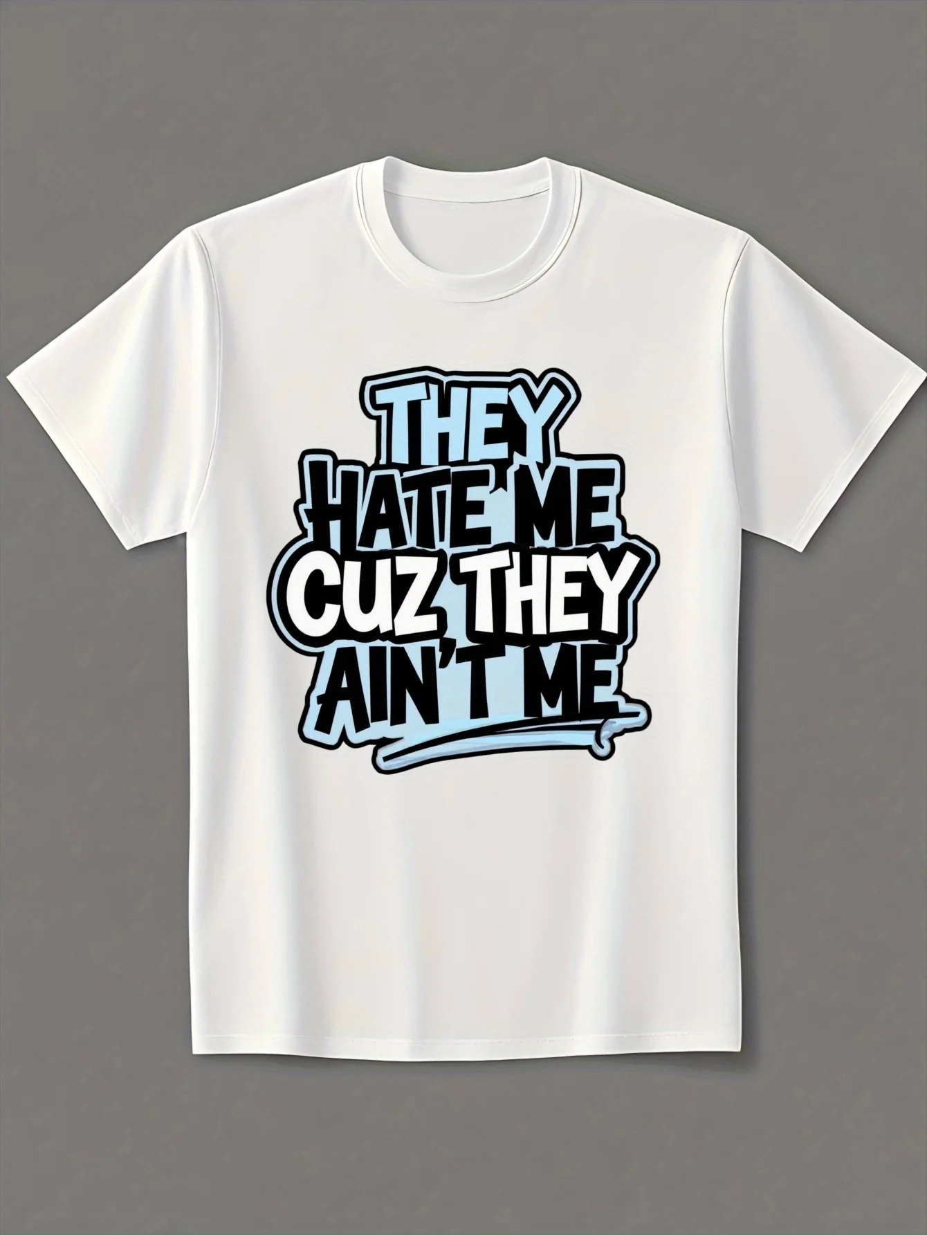 Men's Round Neck T-Shirt, Suitable for Summer Wear, They Hate Me Cuz They Aint Fabric G, Cold-Proof and Warm Clothing, Casual Wear, Classic Fit, Durable, Comfortable Fabric, Short-Sleeved T-Shirt, Basic T-Shirt, Casual Wardrobe, Summer