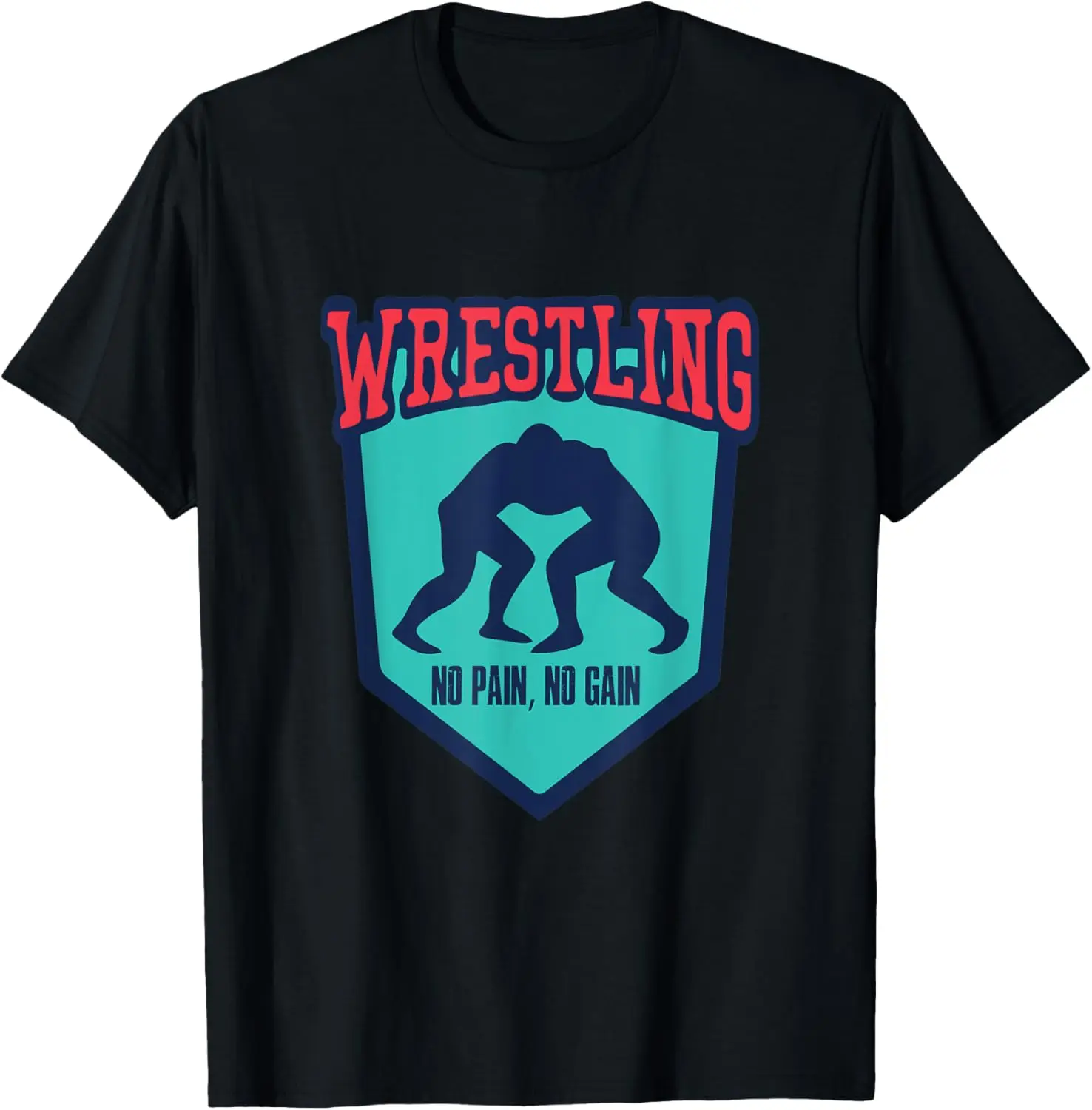 Wrestling no pain nor gain Tee. Wrestler Training techniques T-Shirt