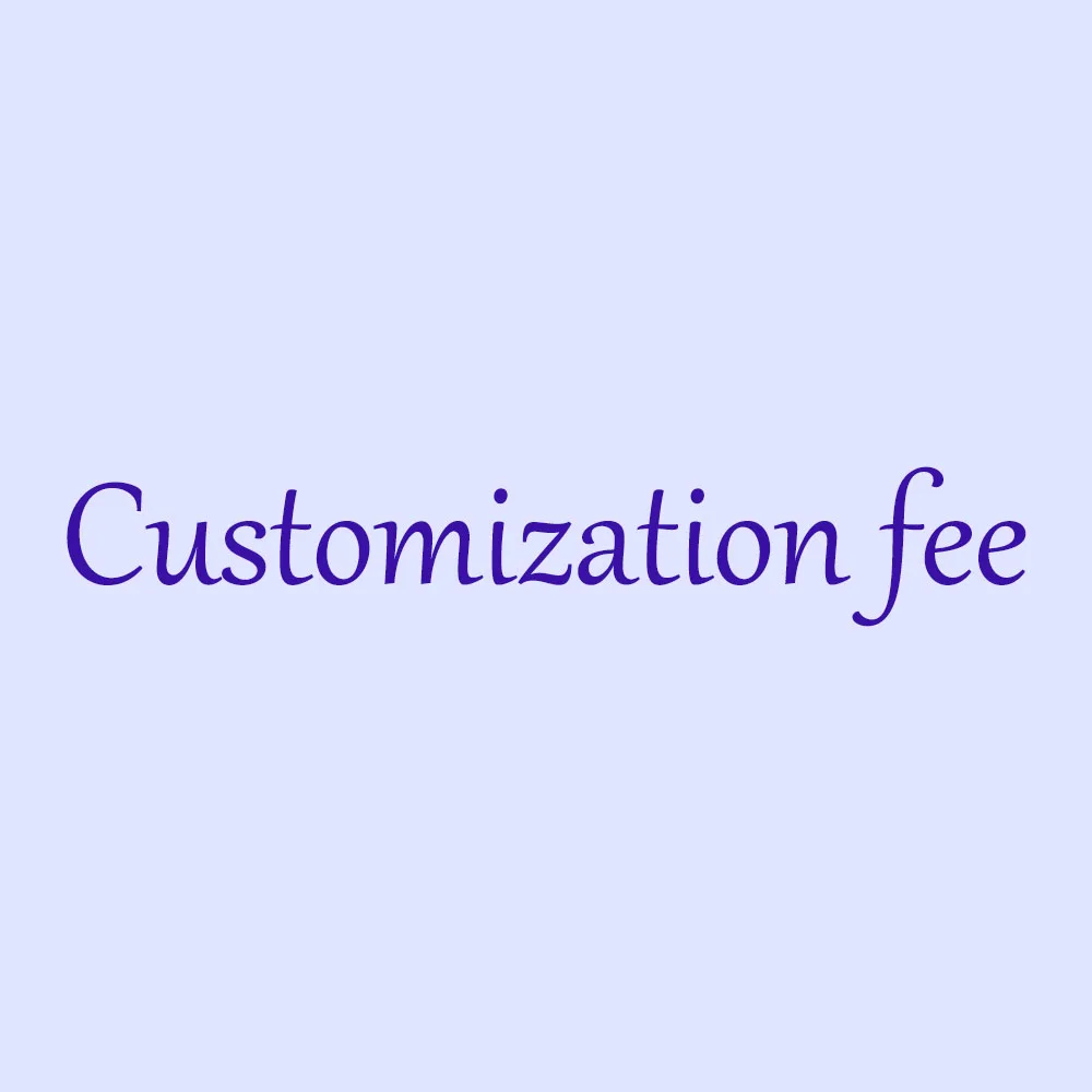 

Customization fee 2