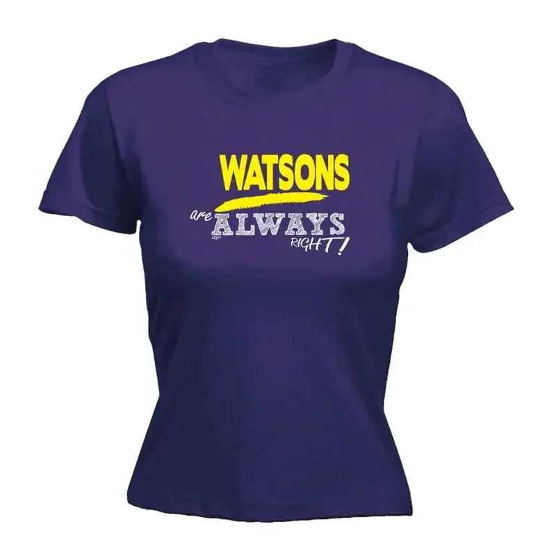 Watsons Always Right Womens T Shirt Funny Novelty Gift