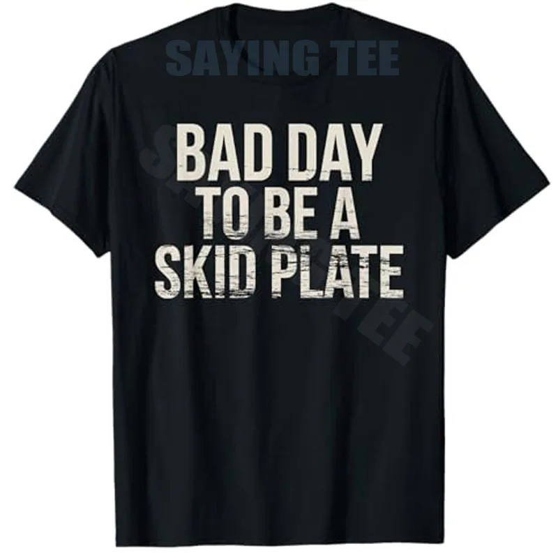 Bad Day To Be A Skid Plate Lustiges T-Shirt für Männer und Frauen, Y2k, cooler, sarkastischer Spruch, personalisierte Streetwear-Kleidung, Neuheit – Detail 3