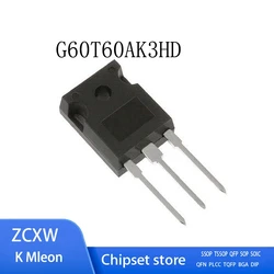 Nowy oryginalny 5 sztuk/partia G60T60AK3HD 60 t60ak3 G60T60A do-247 spawarka inwertera IGBT 60 a600v