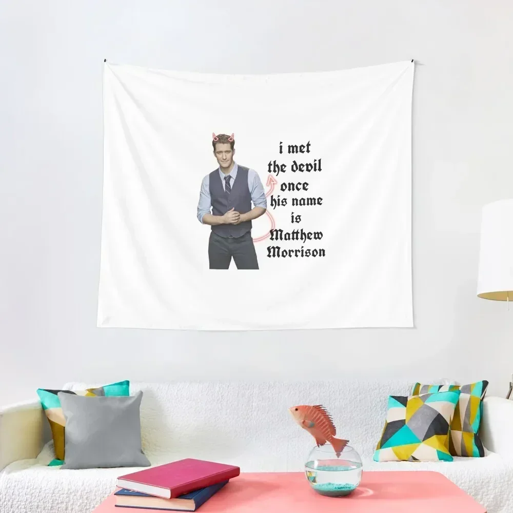 

I met the devil once his name is matthew morrison Tapestry Wall Tapestries Outdoor Decor Tapestry