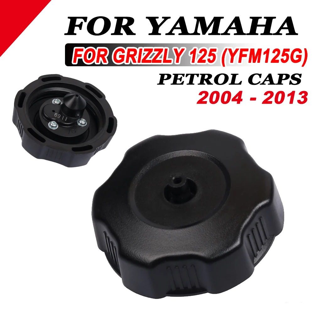 Para Yamaha Grizzly 125 YFM125G YFM 125G 2004-2013 piezas de repuesto de motocicleta tapas de gasolina tapón de combustible cubierta de tanque de gasolina tapa de gasolina